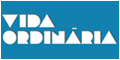 Vida Ordinária