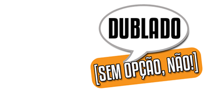 dublado-sem-opcao-nao-2